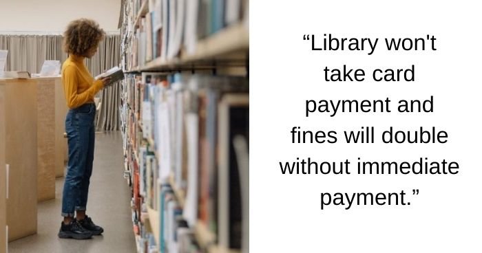 He Attempted to Settle Their Library Debt, but Only Cash or Check Accepted, Thus He Pays $1.56 Weekly for a Full Year.