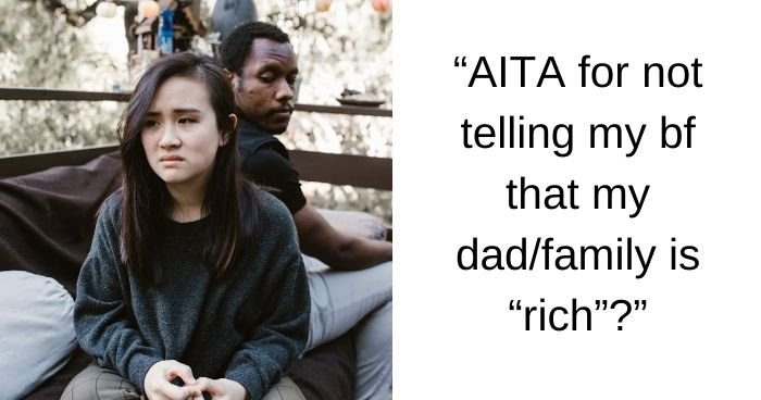 Her Boyfriend Believes She Should Have Given Him a Heads-Up About Her Wealthy Parents, But She Was Unaware of Its Significance