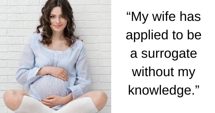 AITA for being upset my wife announced today (Mother’s Day) she’s going to be a surrogate?