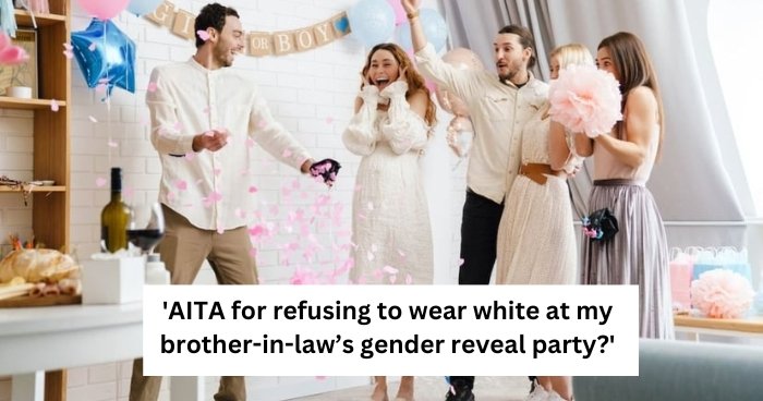 'AITA for refusing to wear white at my brother-in-law’s gender reveal party?'