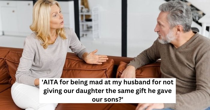 'AITA for being mad at my husband for not giving our daughter the same gift he gave our sons?'