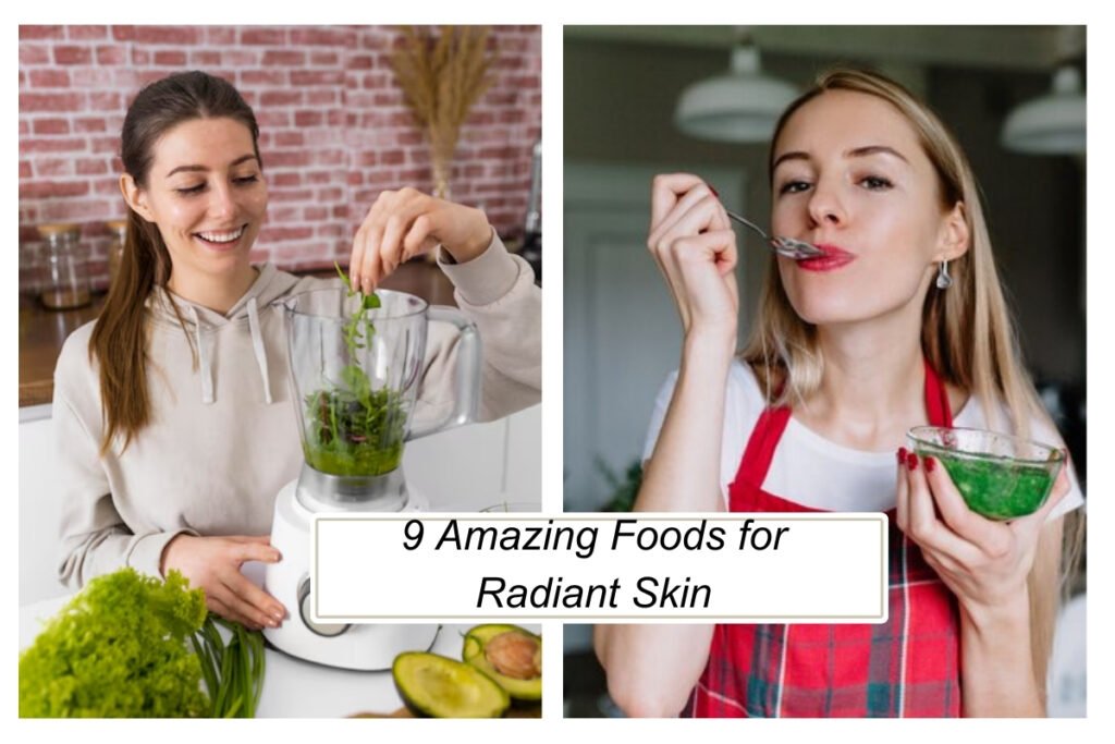 9 Amazing Foods for Radiant Skin