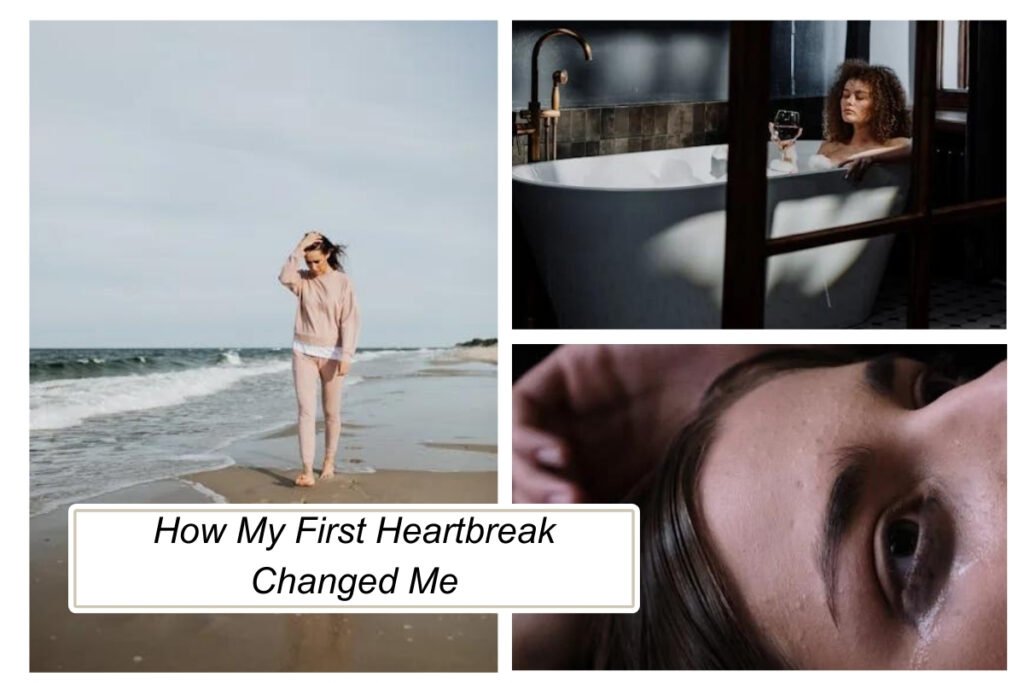 How My First Heartbreak Changed Me: A Journey of Growth