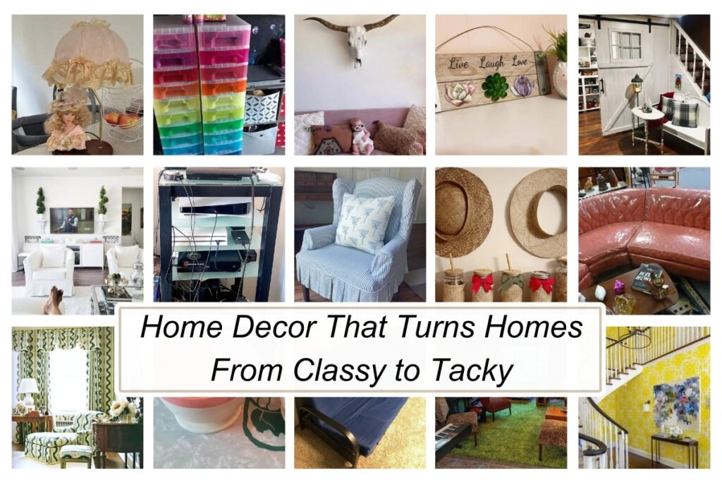 Home Decor That Turns Homes From Classy to Tacky