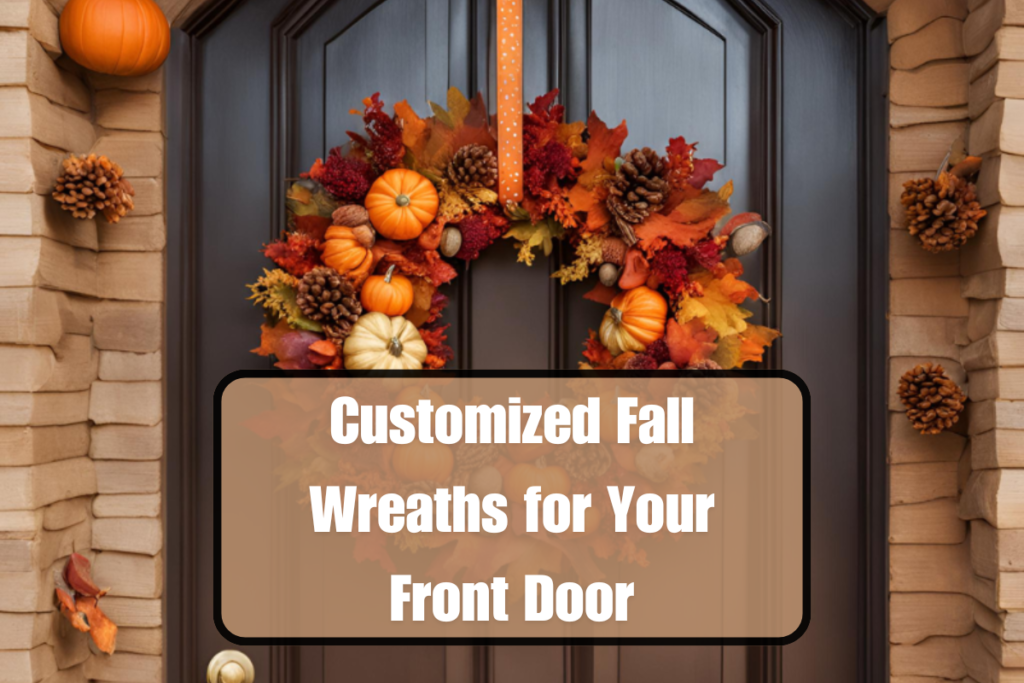 Customized Fall Wreaths for Your Front Door