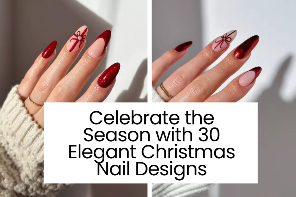 Celebrate the Season with 30 Elegant Christmas Nail Designs